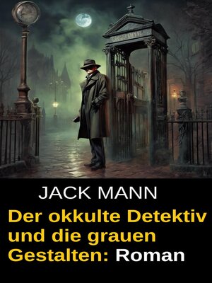 cover image of Der okkulte Detektiv und die grauen Gestalten